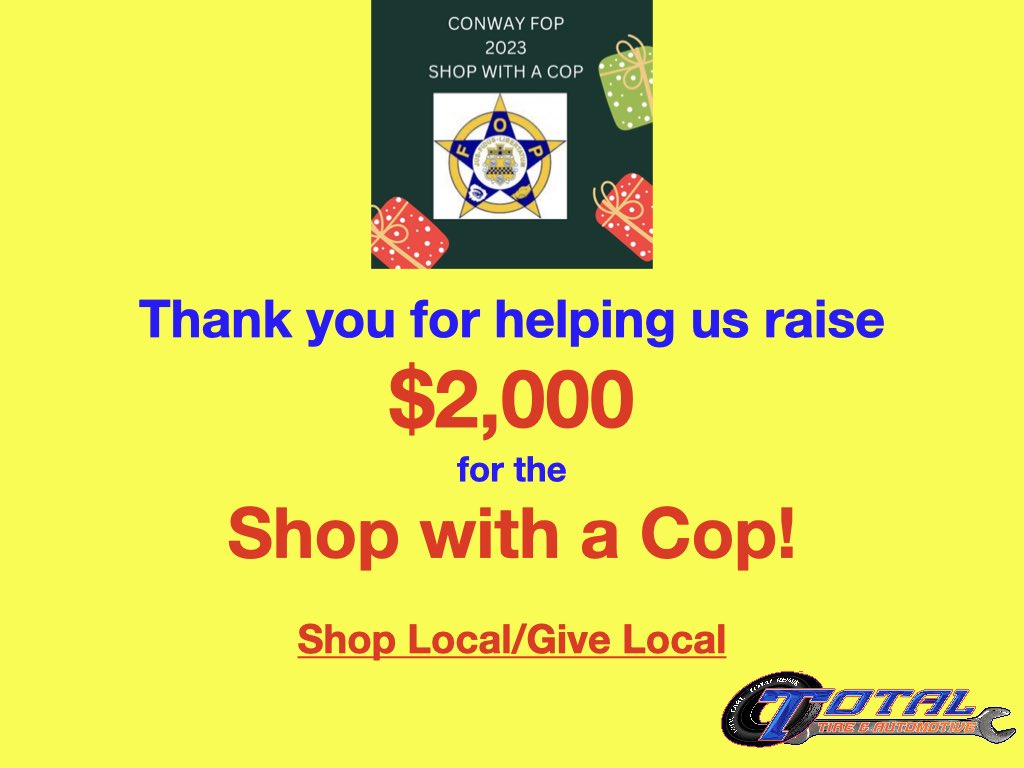 TotalTire_Auto's tweet photo. Thank you for helping us raise money for the @ConwayPolice Shop with a Cop charity! https://t.co/kpJ3EQPuBL
