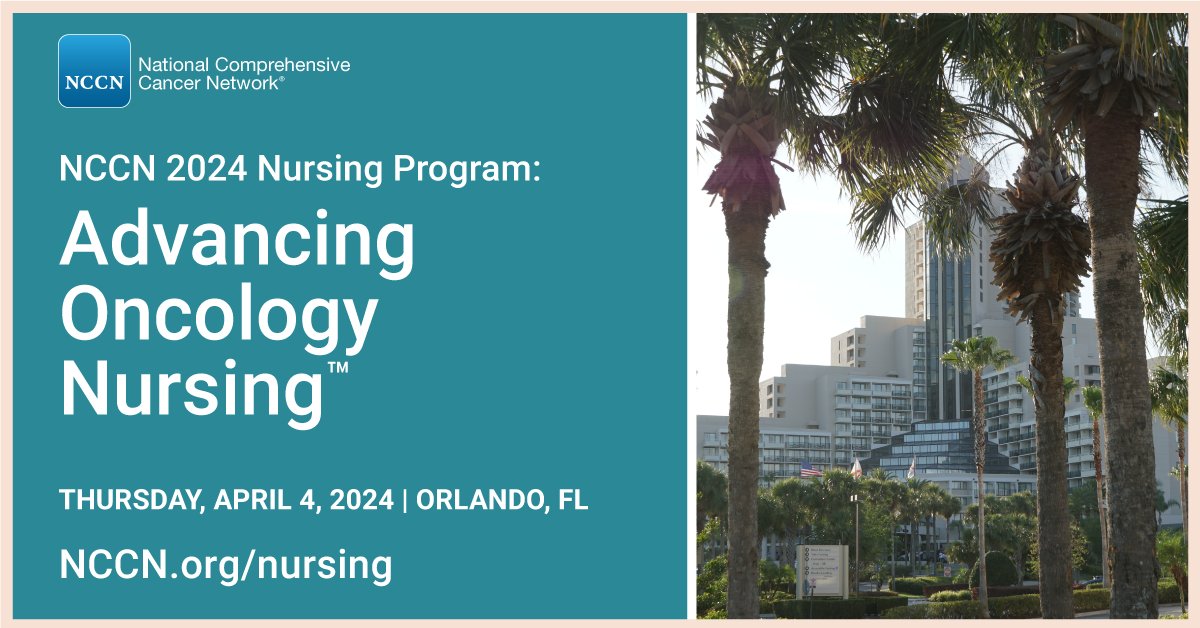 Join us in Orlando for the NCCN 2024 Nursing Program: Advancing Oncology Nursing™. Attendees can gain practical knowledge from leading clinical nursing experts and attend a special networking reception. Register now: NCCN.org/nursing