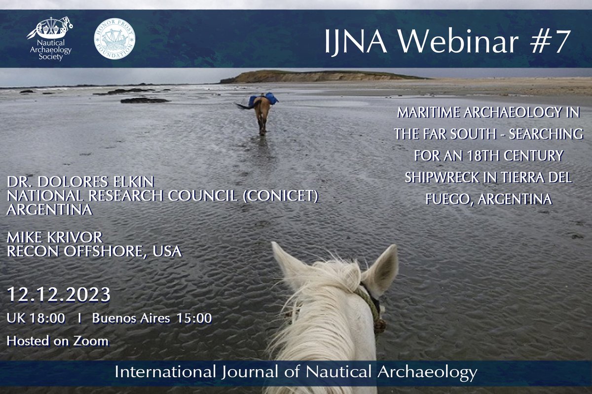 Registration now open for #IJNA Webinar No.7 with Dolores Elkin from @CONICETDialoga & Michael Krivor from Recon Offshore Maritime Archaeology in the Far South-Searching for an 18th Century Shipwreck in Tierra del Fuego, Argentina 12/12/23-Register here: us06web.zoom.us/webinar/regist…