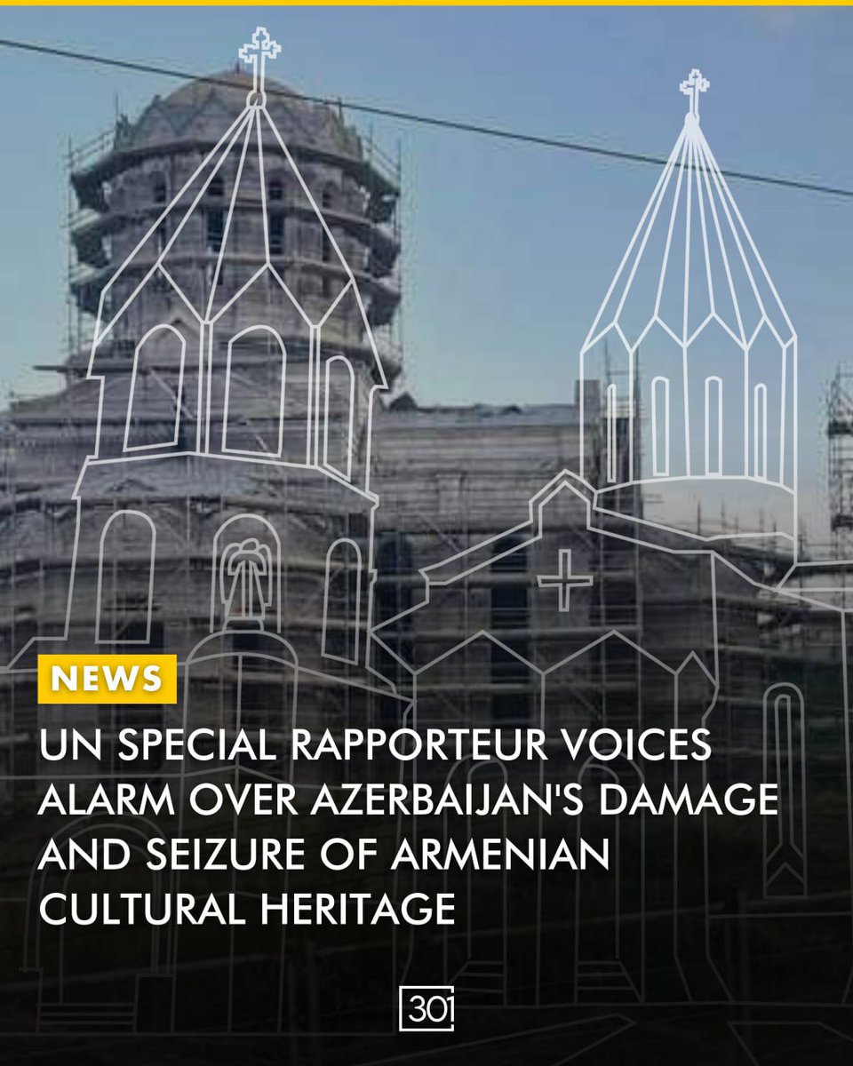 301arm's tweet photo. UN Special Rapporteur expresses concern over the destruction and appropriation of Armenian historical and religious sites by Azerbaijan.

In the communication addressed to Azerbaijan, the UN Special Rapporteur on cultural rights, Alexandra Xanthaki, expressed concern about the “ongoing pattern of destruction and appropriation of Armenian historically, culturally and religiously significant sites and objects of religious, historical and cultural importance.

She expressed particular concern over the “allegations that the combined attacks to people, monuments and symbols, the falsification of the historical narrative and erasure of place names and the negative discourses about Armenians may amount to cultural cleansing and will have a profound negative impact on the possibilities to restore lasting peace in the region.”

UN Special Rapporteur underlined that “the International Court of Justice, the European Parliament, and the Council of Europe have all expressed concerns about a developing narrative in Azerbaijan promoting a ‘Caucasian Albanian’ heritage to replace ‘Armenian’ cultural heritage and the revisionist tendency negating Armenian cultural heritage and presence. “The vast majority of experts in the region’s art, architecture, and archaeology have all rejected the revisionist claims as false,” she said.