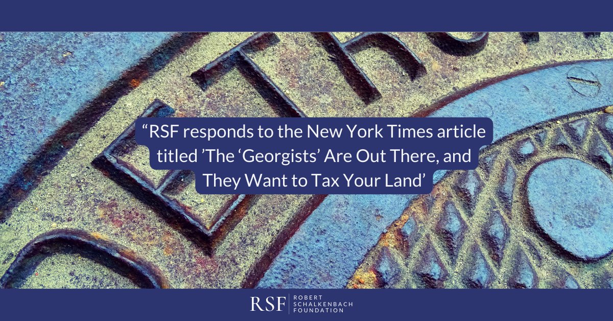 See what a combination of RSF past and current board directors, along with staff, had to say about the infamous <a href="/nytimes/">The New York Times</a> article claiming "the Georgists' are out there and they want to tax your land."

Read more below:
schalkenbach.org/rsf-responds-t…