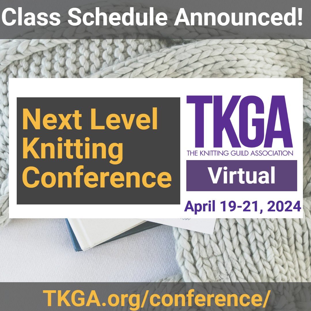 We have announced our list of talented teachers and class schedule for the 2024 Next Level Knitting Conference! 

tkga.org/conference/

Early Bird Registration opens 1/19 for TKGA members and on 2/19 for non-members.