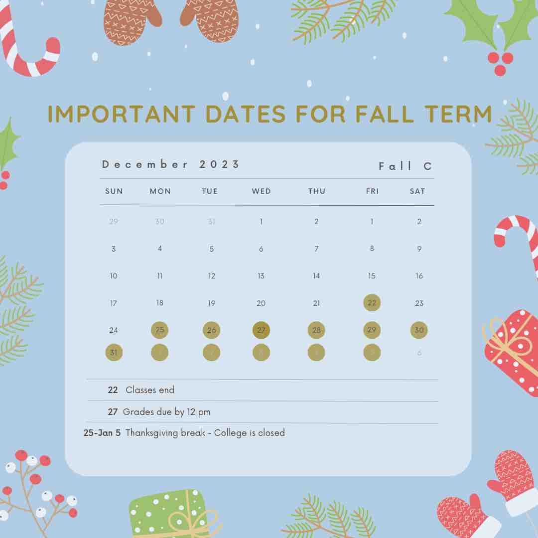 December is finally here and so are the last few weeks of Fall semester! Be sure to keep the following dates in mind as you are finishing up your classes 😊🎄❄️🧣