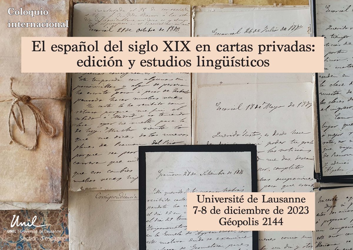 L'espagnol du XIXe siècle dans les lettres privées : édition et études linguistiques / colloque international organisé par Elena Diez del Corral Areta, 7-8 décembre, Université de Lausanne. agenda.unil.ch/display/169331…