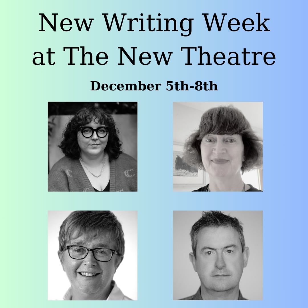 Next week at The New Theatre we are excited to present our New Writing Week, with fantastic new writing from @caitmkearns Helen Casey, @colcul and Patrick O'Sullivan More details on our website.