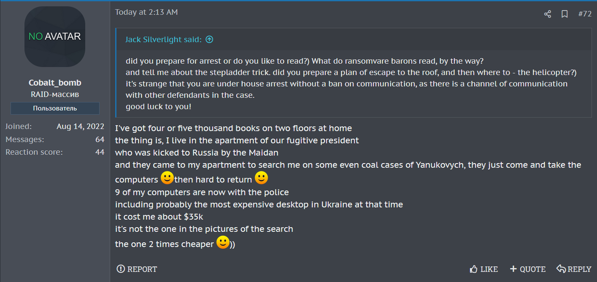 vxunderground's tweet photo. One of the individuals raided by the Ukrainian National Police (in conjunction with EUROPOL) has appeared on XSS to tell his side of the story.

tl;dr got involved in pornography sites in 1999, founded a media company in Kyiv, has ties to other malware campaigns https://t.co/tgO2XaWcfN