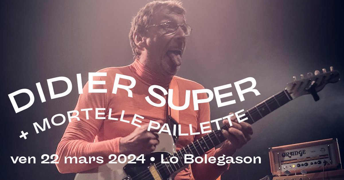 Nouvelle date : Le déjanté Didier Super sera en concert au Bolegason le 22 mars 2024. Première partie de soirée avec Mortelle Paillette !  
🔎 Infos : bolegason.org/22-03-2024