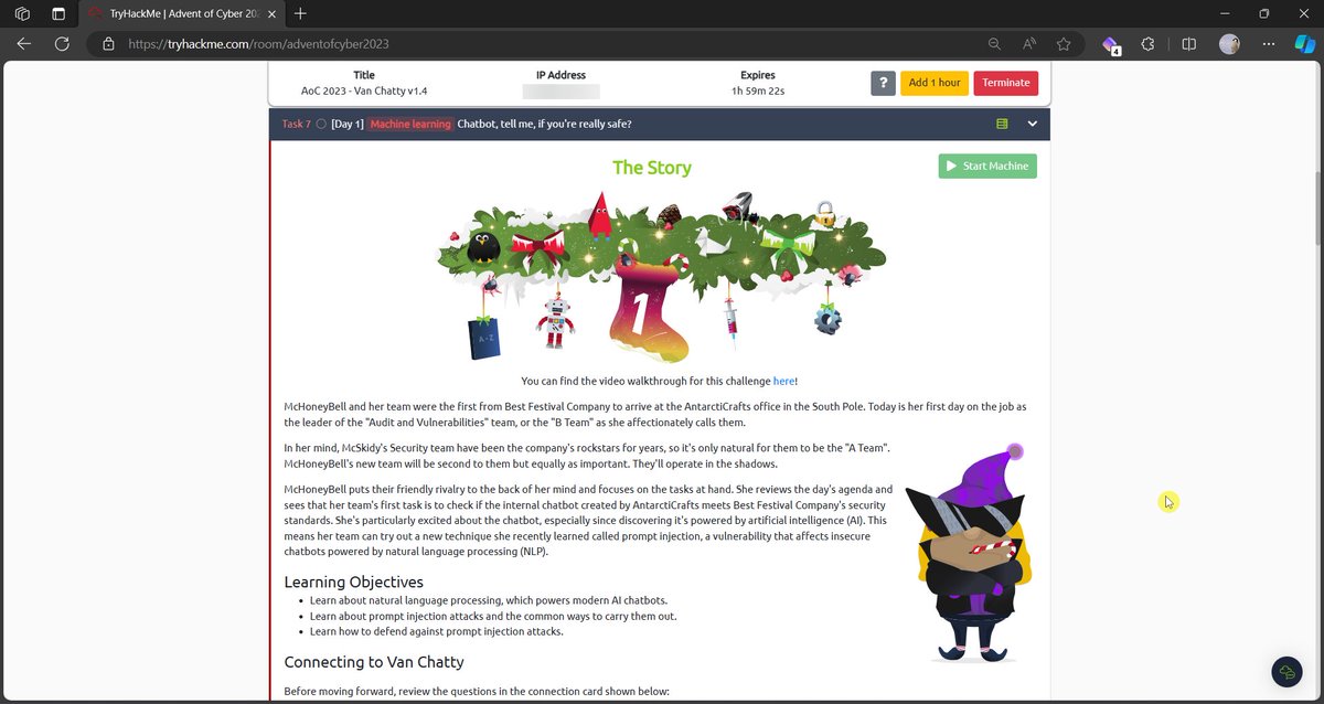 SabrinaVelaTX's tweet image. Excited for #AdventofCyber2023 by @RealTryHackMe. It'll be my first time participating and I'm looking forward to putting my skills to the test and helping Elf McSkidy! Time to get started on Day 1 with chatbots in #MachineLearning. Let's go! 💪