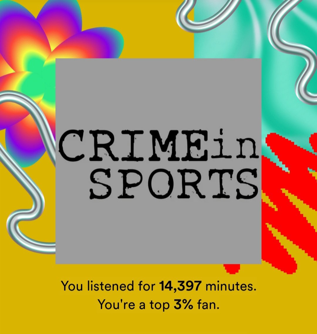 I know basically nothing about sports, still a 10/10 show. @CrimeInSports @SmallTownMurder @Jimmypisfunny @WhismanSucks #SpotifyWrapped