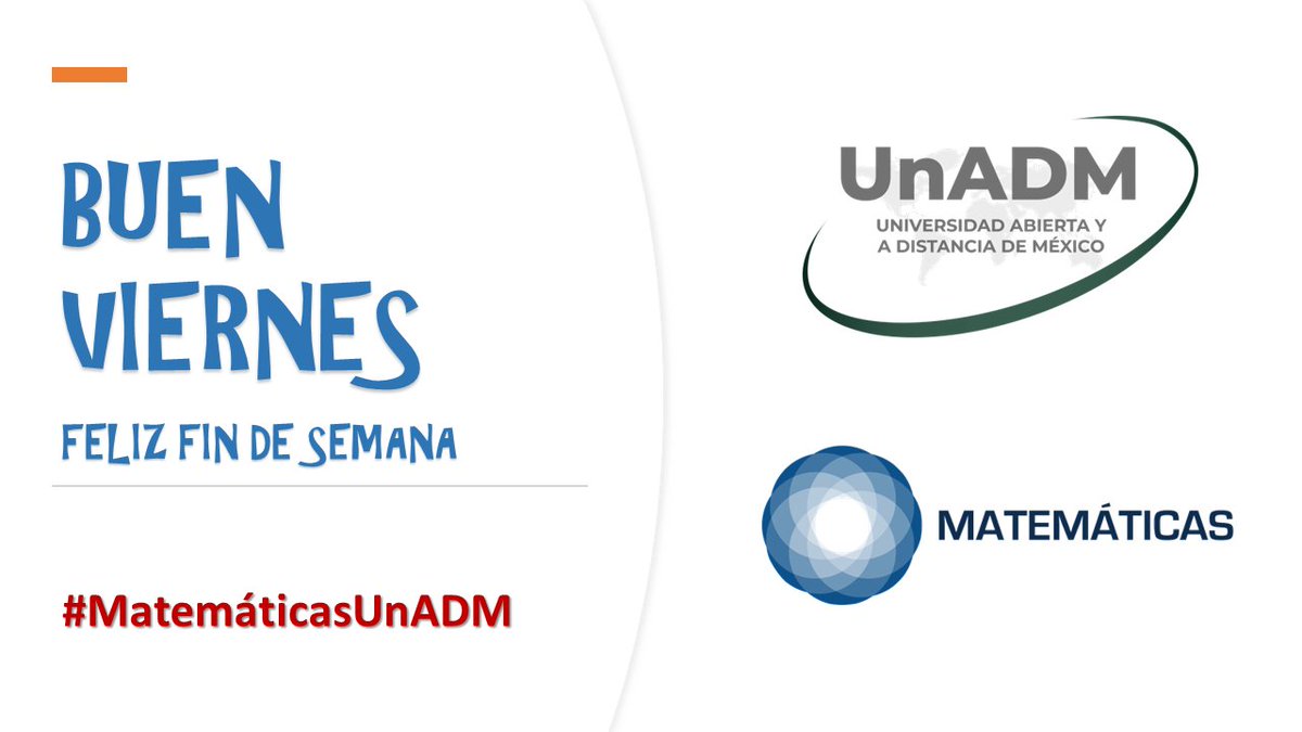 #BuenViernes estudiantes y docentes de #MatemáticasUnADM y a toda la #ComunidadUnADM #FelizFinDeSemana