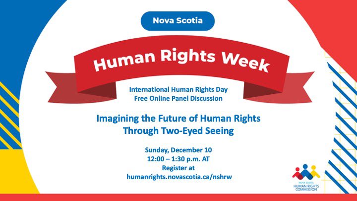 Register for December 10 International Human Rights Day panel discussion w/ @SylliboyJohnR, @TumaYoung @W2SAlliance & Commission CEO Joe Fraser: “Imagining the Future of #HumanRights Through Two-Eyed Seeing” #NSHRW23 humanrights.novascotia.ca/news-events/ev…