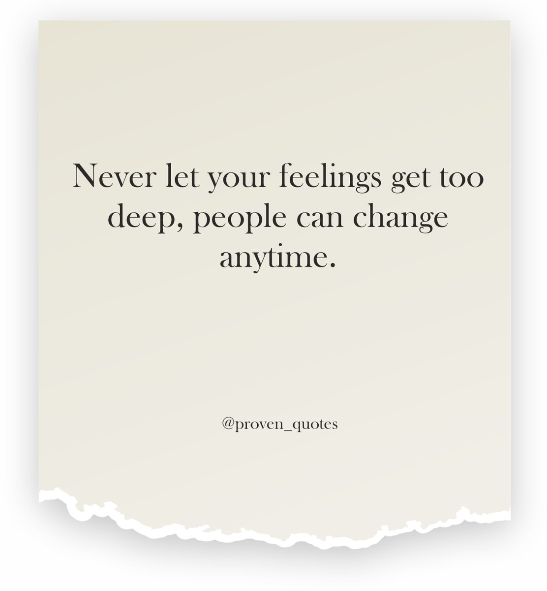 Proven_Quotes's tweet photo. Never let your feelings get too deep, people can change anytime. https://t.co/vAC8yTDFyP
