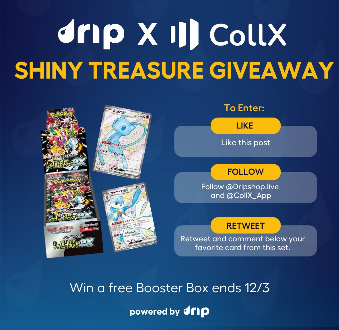 dripshop_live's tweet image. Who wants a Shiny Treasures Booster Box, for 100% free? @CollX_App &amp;amp; Dripshop.live have teamed up to give 1 away to 1 lucky collector❗ Earn your entry👇 

To Enter: Like, Follow BOTH accounts, Retweet, and reply with your favorite card from the set! 💧📲  #Pokemon…