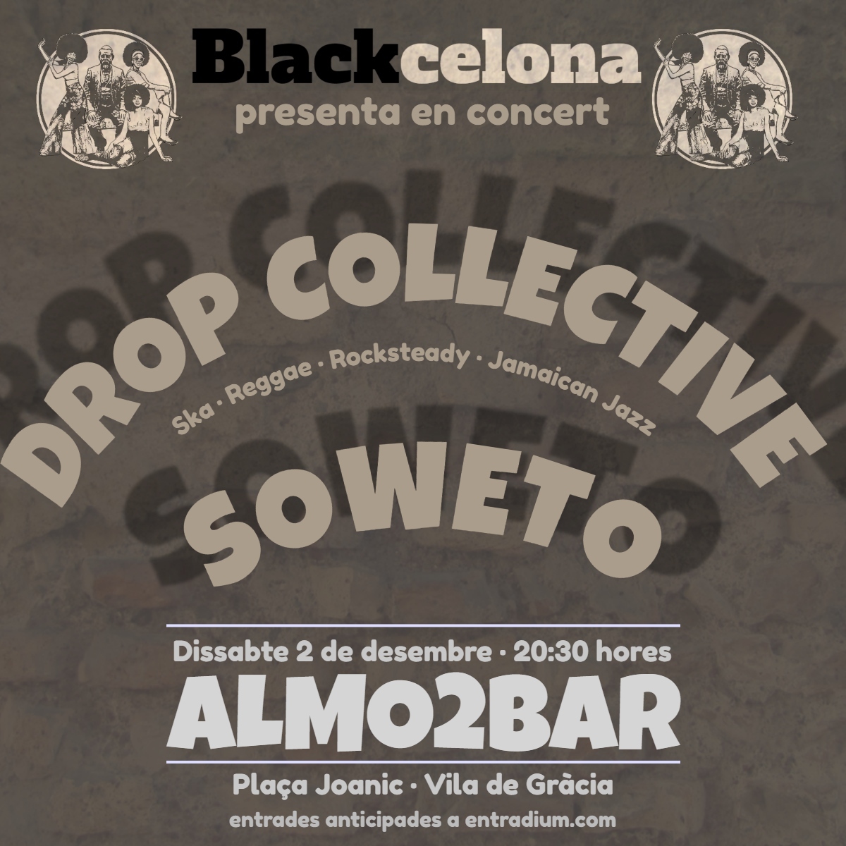 ATENCIÓ!!!  Darreres entrades a la venda pel concert de #sonsjamaicans que us hem preparat per aquest dissabte 2 de desembre a la sala  <a href="/Almo2bar/">Almo2Bar Bcn</a> de la Vila de Gràcia amb  #Soweto i #DropCollective. 
Anticipades a entradium.com/es/events/drop…
#ska #reggae #jamaicanjazz #rocksteady