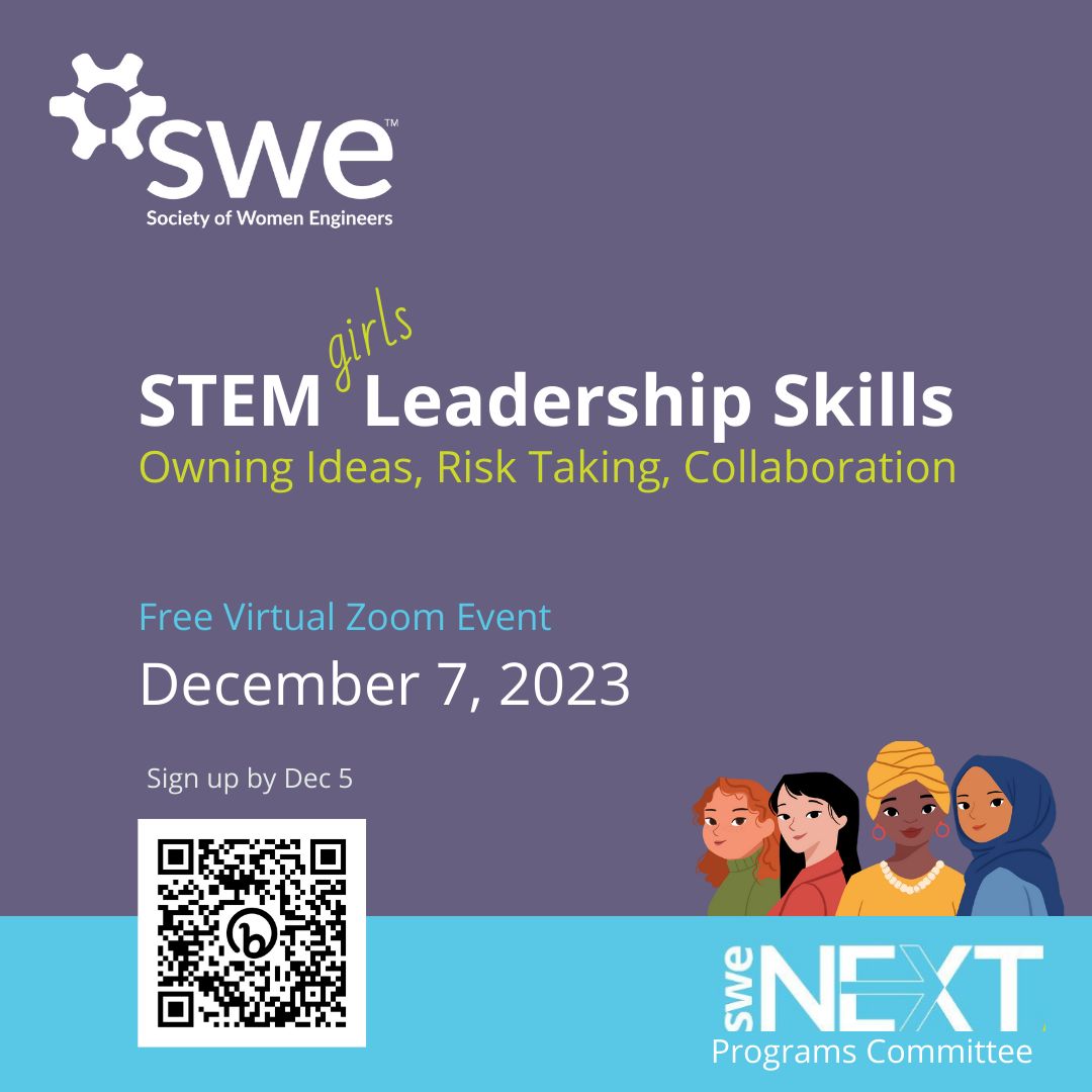 The SWENext programming committee invites high school girls to the "STEM Girl Leadership Skills". Students will learn important influencing skills to turn their career dreams into a reality. One hour, virtual, Thurs, Dec 7, 5pm PT.  Register: buff.ly/3uGzW51