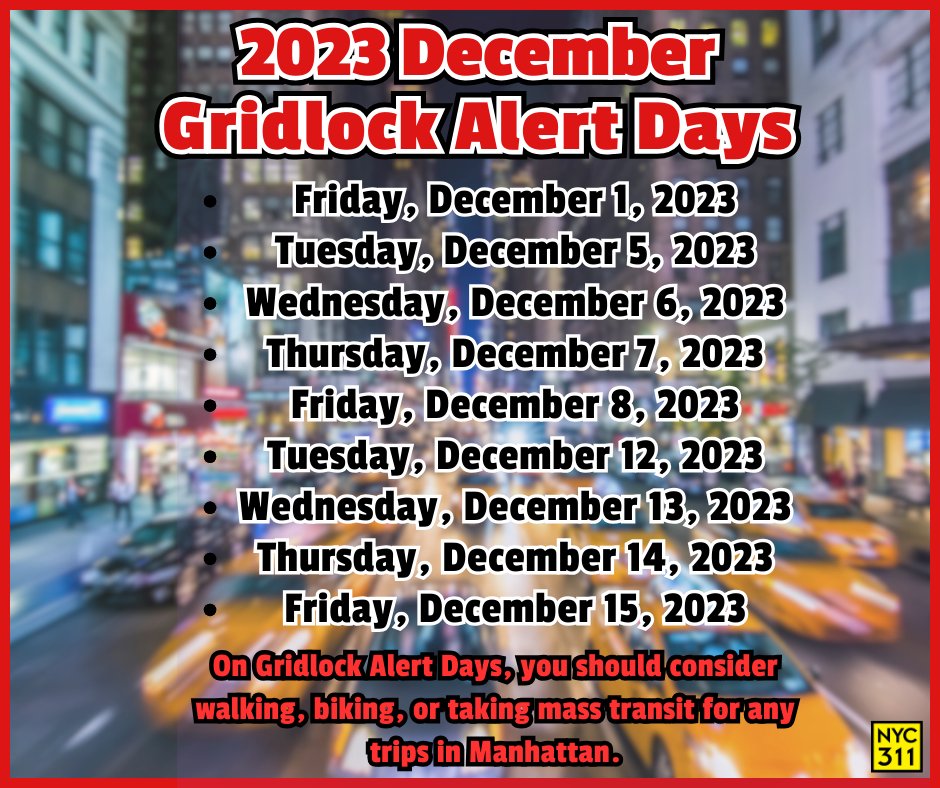 New York City 311 on X: Consider walking, biking, or using mass transit to  beat the traffic on Gridlock Alert Days for the month of November! Wednesday,  November 15 Thursday, November 16