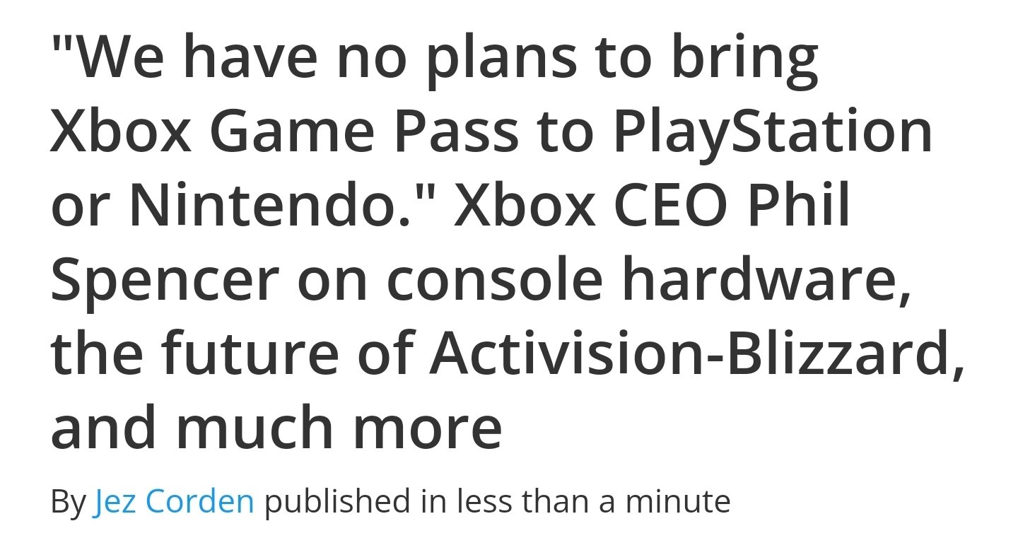 We have no plans to bring Xbox Game Pass to PlayStation or Nintendo. Xbox  CEO Phil Spencer on console hardware, the future of Activision-Blizzard,  and much more