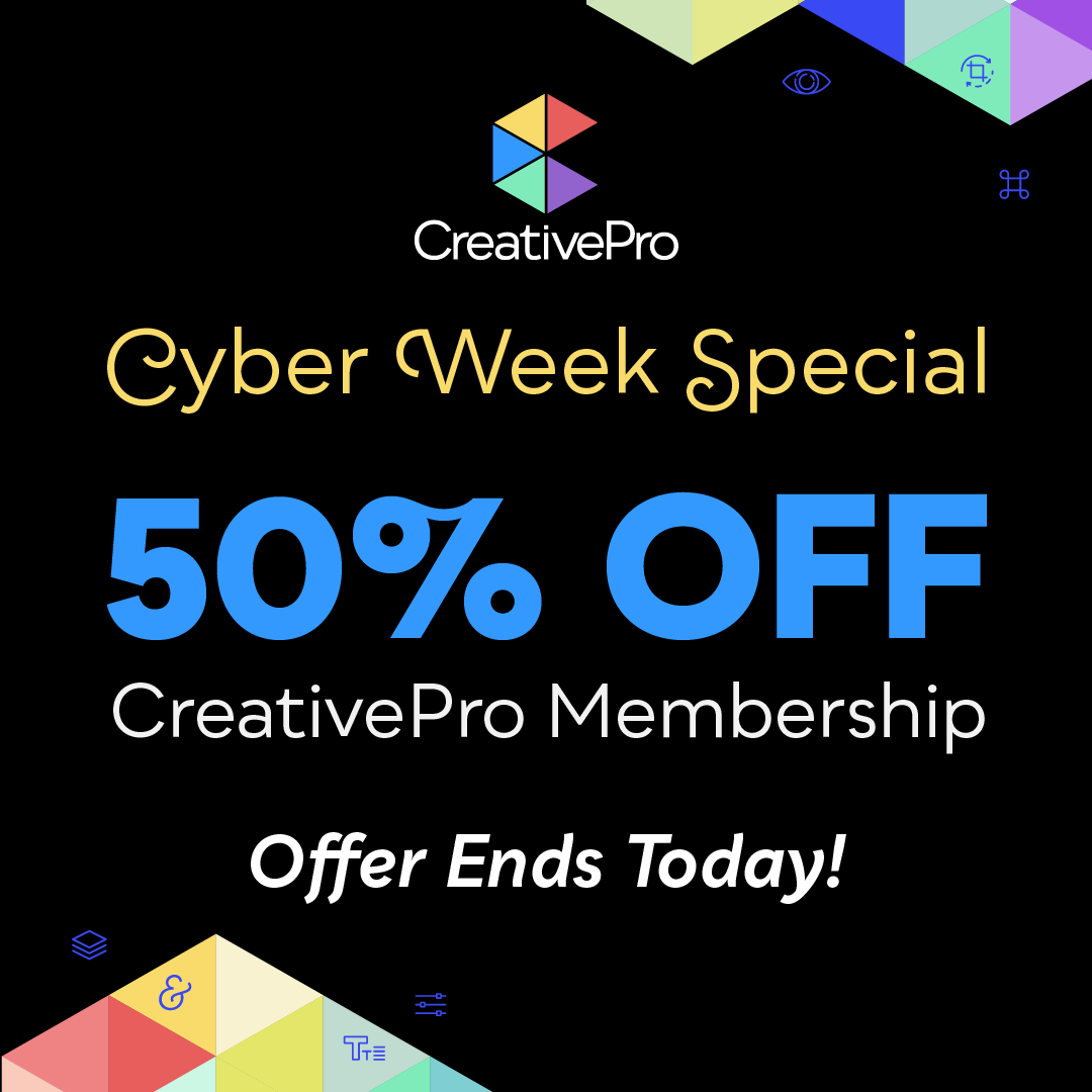 CreativePro_com's tweet photo. ⌛ Last chance—our Cyber Week discount ends TODAY! Get 50% off one year of CreativePro membership with promo code: CYBER

Benefits include:
• CreativePro Magazine
• Downloadable Resources
• Thousands of Tutorials
• Top Tips Ebook Collection
• Members-Only Webinars
• Exclusive Discounts
And more!

Sign up now at https://t.co/868YddaPNL

*This offer is exclusively available to new members