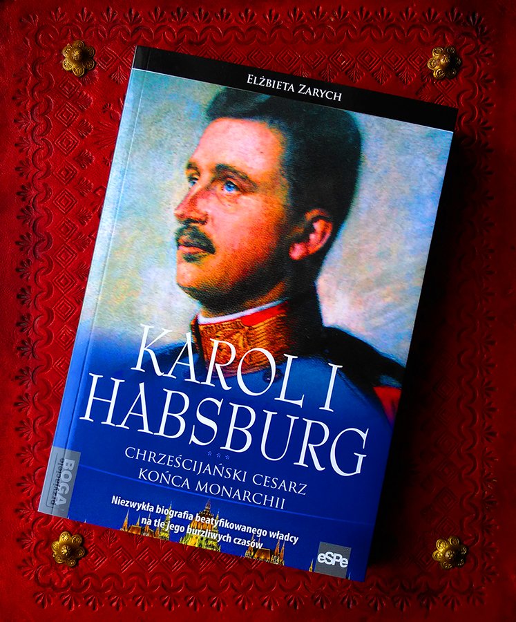 ZapomnianaB's tweet photo. Elżbieta Zarych „Karol I Habsburg. Chrześcijański cesarz końca monarchii”
Niezwykła biografia beatyfikowanego władcy na tle jego burzliwych czasów.
https://t.co/CfKxnODTC2
#Espe #historia #KarolHabsburg #cesarz #dzieje #książka #book #biografia #ElżbietaZarych https://t.co/AAverCTooi