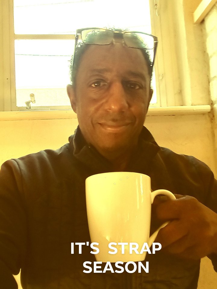 It's STRAP SEASON,  keep pushing forward to your goals