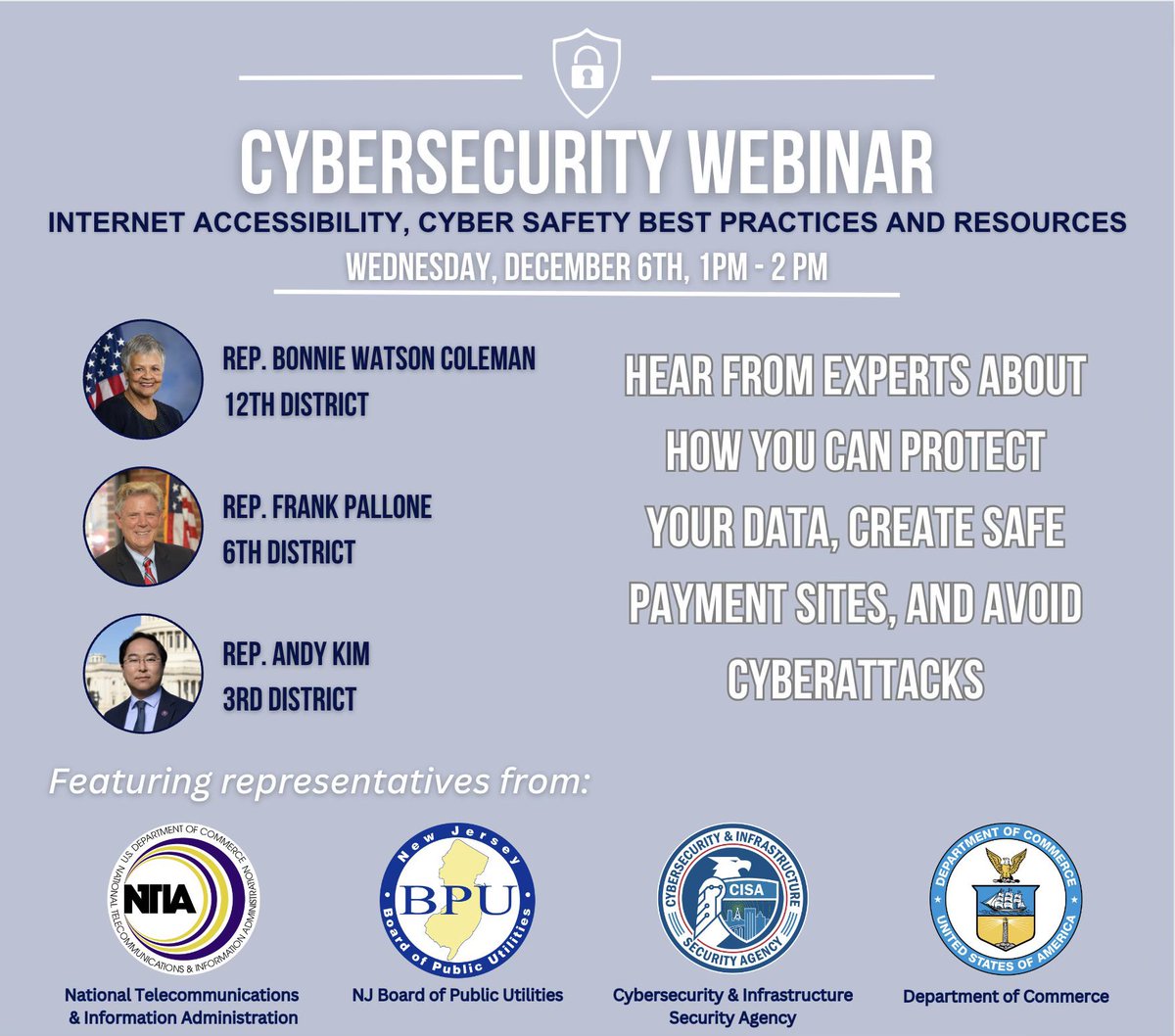Be sure to register to join our next webinar on Wednesday with @RepBonnie and @FrankPallone about protecting your business, organization, or nonprofit and your data from cyber threats or attacks. Register at ushr.zoomgov.com/webinar/regist…