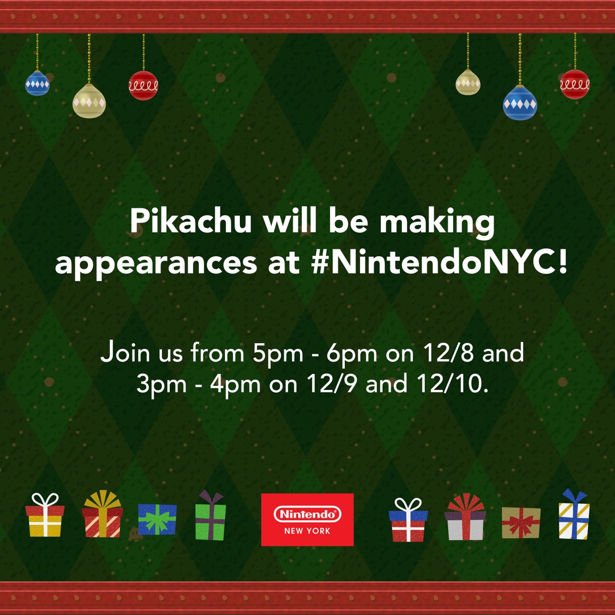 Pikachu will be making appearances at #NintendoNYC! Join us from 5pm – 6pm on 12/8 and 3pm – 4pm on 12/9 and 12/10. Entry is first come, first served.