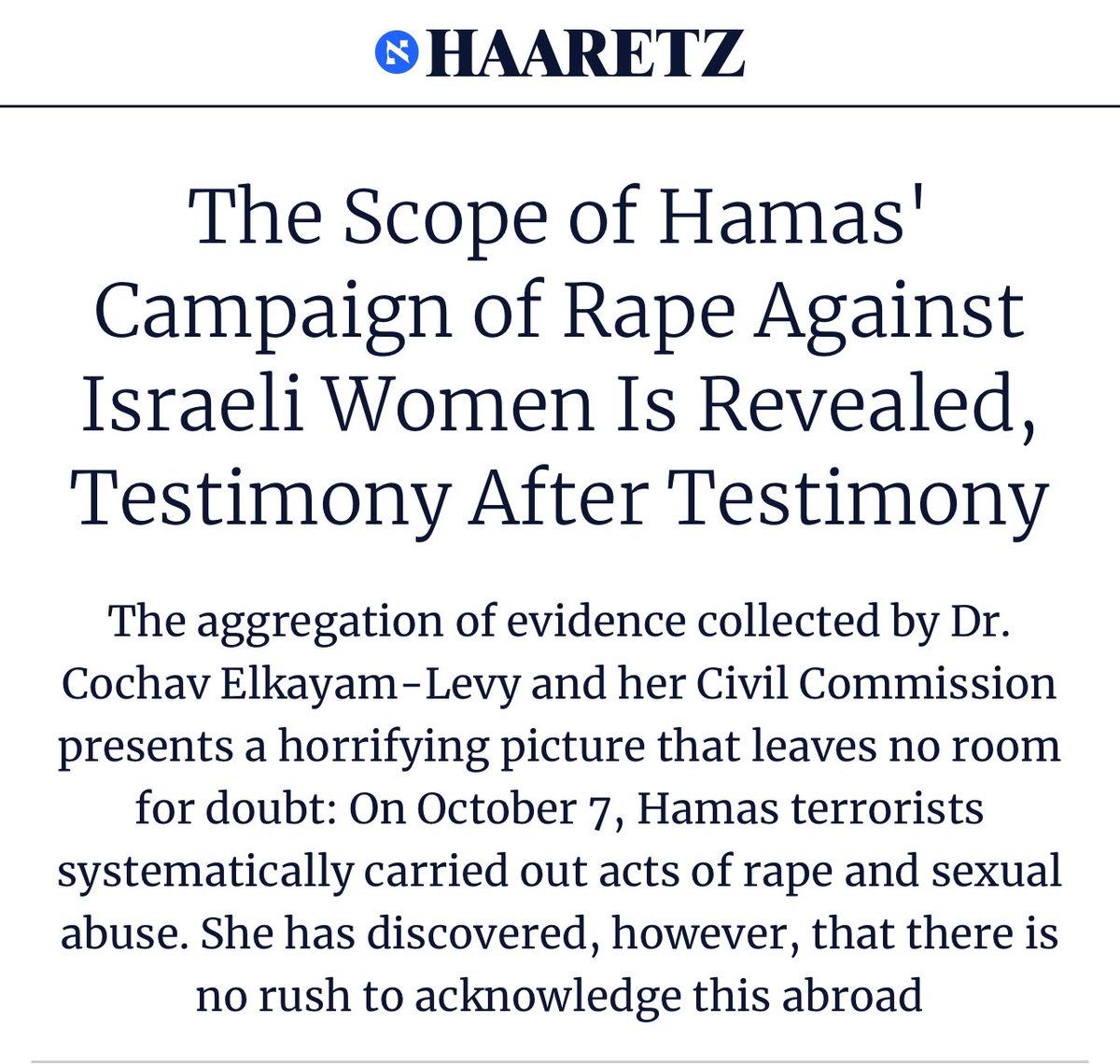 The Scope of Hamas' Campaign of Rape Against Israeli Women Is Revealed, Testimony After Testimony

The aggregation of evidence collected by Dr. Cochav Elkayam-Levy and her Civil Commission presents a horrifying picture that leaves no room for doubt: On October 7, Hamas terrorists
