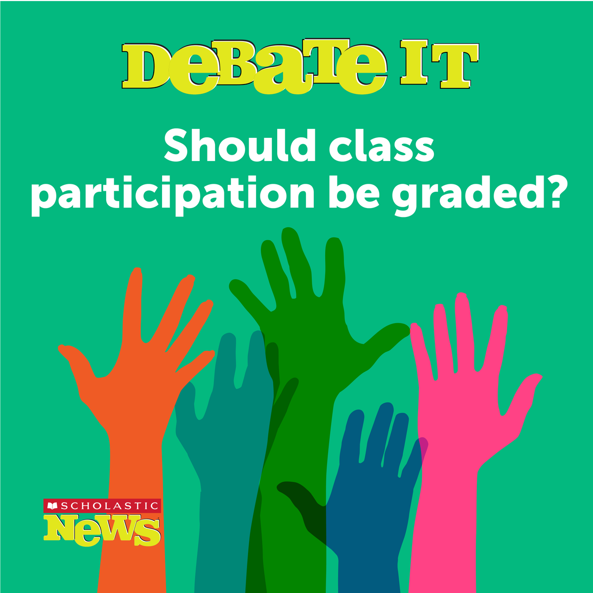 Debate It: Should class participation be graded?

Subscribe or log in to #ScholasticNews for more debate topics to discuss with students. bit.ly/3N4umjq