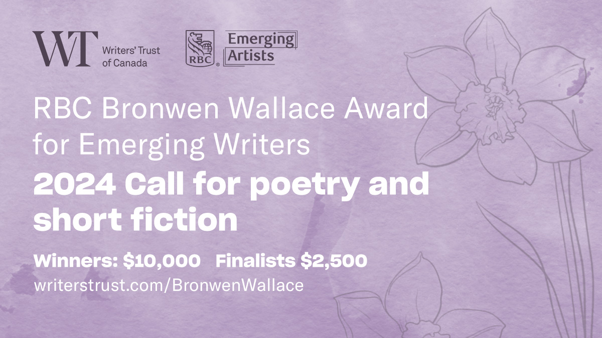 Submissions are now open for the 2024 RBC #BronwenWallace Award for Emerging Writers! Submit your poetry and short fiction by January 15 for a chance to win a top prize of $10K. For full award details visit writerstrust.com/BronwenWallace