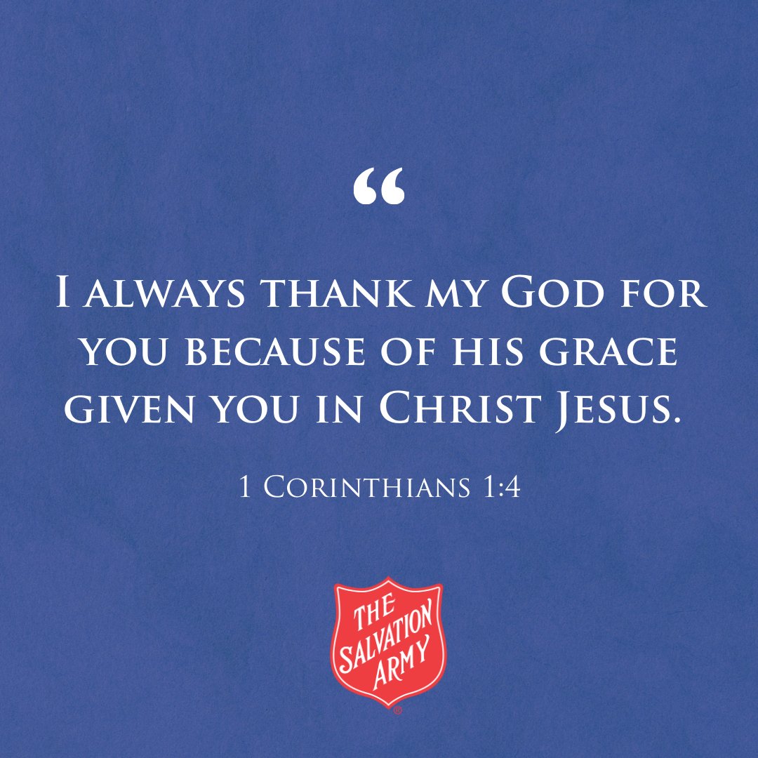"I always thank my God for you because of his grace given you in Christ Jesus."
- 1 Corinthians 1:4

#ScriptureSunday #TheSalvationArmyJXN #DoingTheMostGood
