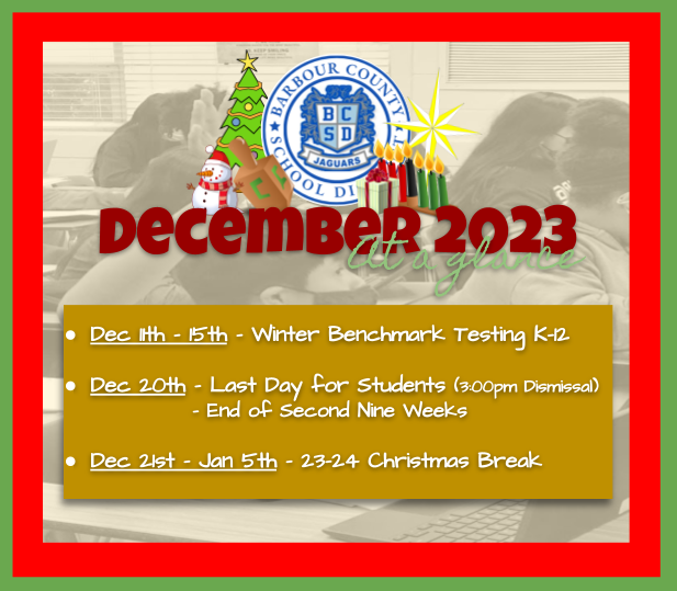 Everyone is excited about the upcoming Christmas break, but we still have 13 school days left and we need every student in attendance, every day.
See below for our December 2023 At a Glance!
#wearebarbourcounty #barbourcountyschools #bcscommunicates #bcsattendancematters