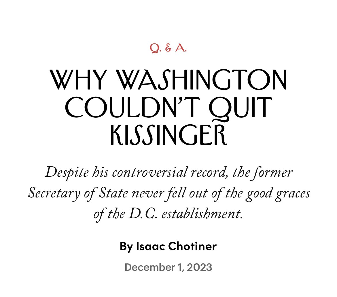 New Interview: I talked to Richard Haass, the former head of the Council on Foreign Relations, about his relationship with Henry Kissinger and why the DC establishment could never stop loving him. newyorker.com/news/q-and-a/w…