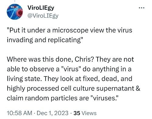 It's actually THAT simple. If you can only see particles (that dont share ANY viral characteristics) AFTER the toxic culture, it's an artifact...not a virus. Easy stuff.