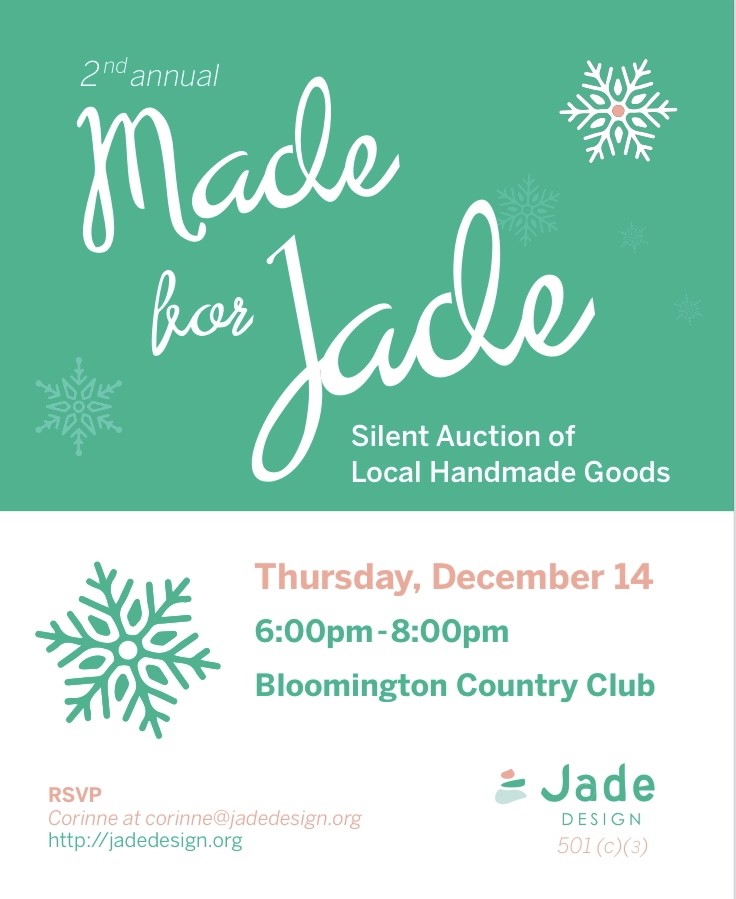 JadeDesign3's tweet image. Join us for our 2nd Made for Jade event on December 14th from 6-8pm at the Bloomington Country Club. We will hold a silent auction of exquisite local handmade goods in a cozy room surrounded by holiday décor. RSVP at corinne@jadedesign.org.