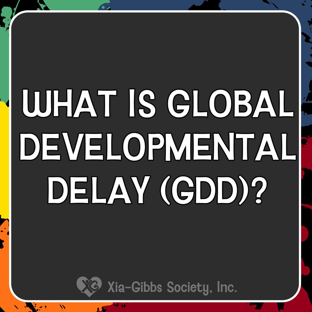 XGSociety's tweet photo. What is Global Developmental Delay (GDD)?
#XGSFacts #XiaGibbs
Donate at https://t.co/z5wqjIL33y to support our mission! https://t.co/EE0SQq2YkG