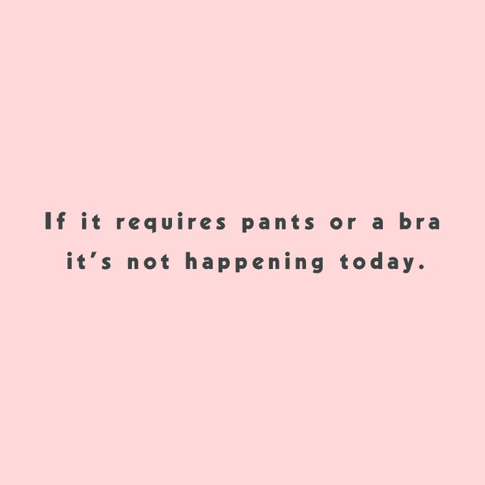 If it requires pants or a bra it's not happening today. https://t.co/3q3LuUQd22<a href="/tag/lifehacks"class="tags"><span>#lifehacks</span></a><a href="/tag/eternalmuse"class="tags"><span>#eternalmuse</span></a><a href="/tag/heatlesscurls"class="tags"><span>#heatlesscurls</span></a><a href="/tag/heatl"class="tags"><span>#heatl</span></a>
