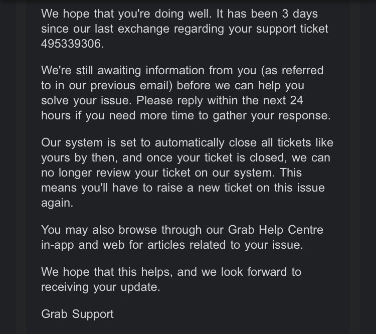 ImAdamJH's tweet photo. @GrabSG . @GrabSG got the great response saying they’re closing the ticket as I hadn’t replied with the answers to their questions. Attaching the email preceding. Note they didn’t ask any questions. 

Can you escalate this? It’s really poor communications so far. https://t.co/OEFnUcvG2t