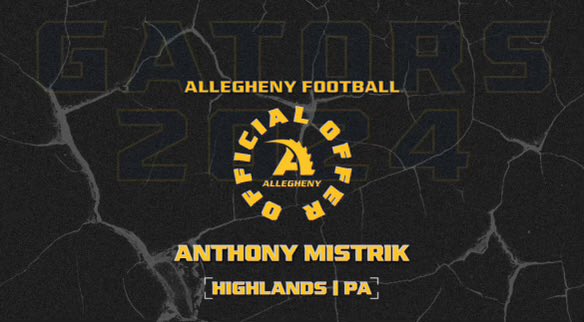 Anthonymistrik's tweet photo. Super grateful to receive an offer from @AlleghenyFB to further my academic and athletic career. Thank you for the opportunity. @Coach_Layer @CoachBones16 @beauelliott11 @HighlandsGolden https://t.co/46EMPfyyqm