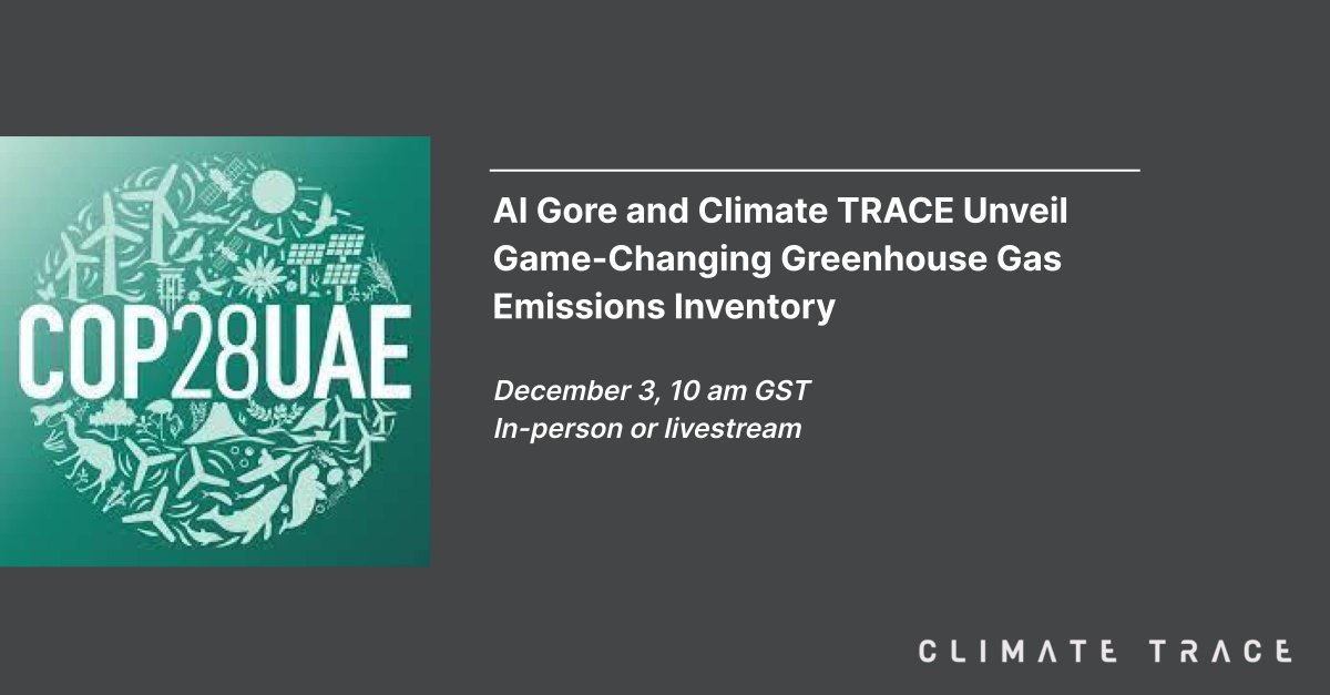 Join us online or at #COP28 as we release our latest global #GHGemissions inventory covering 2022 data + millions more individual assets. 

<a href="/algore/">Al Gore</a> + Gavin McCormick will present:
-Dec. 3, 10am GST
-In person: Al Hairat Plenary Hall
-Livestream/more info: unfccc.int/event/al-gore-…