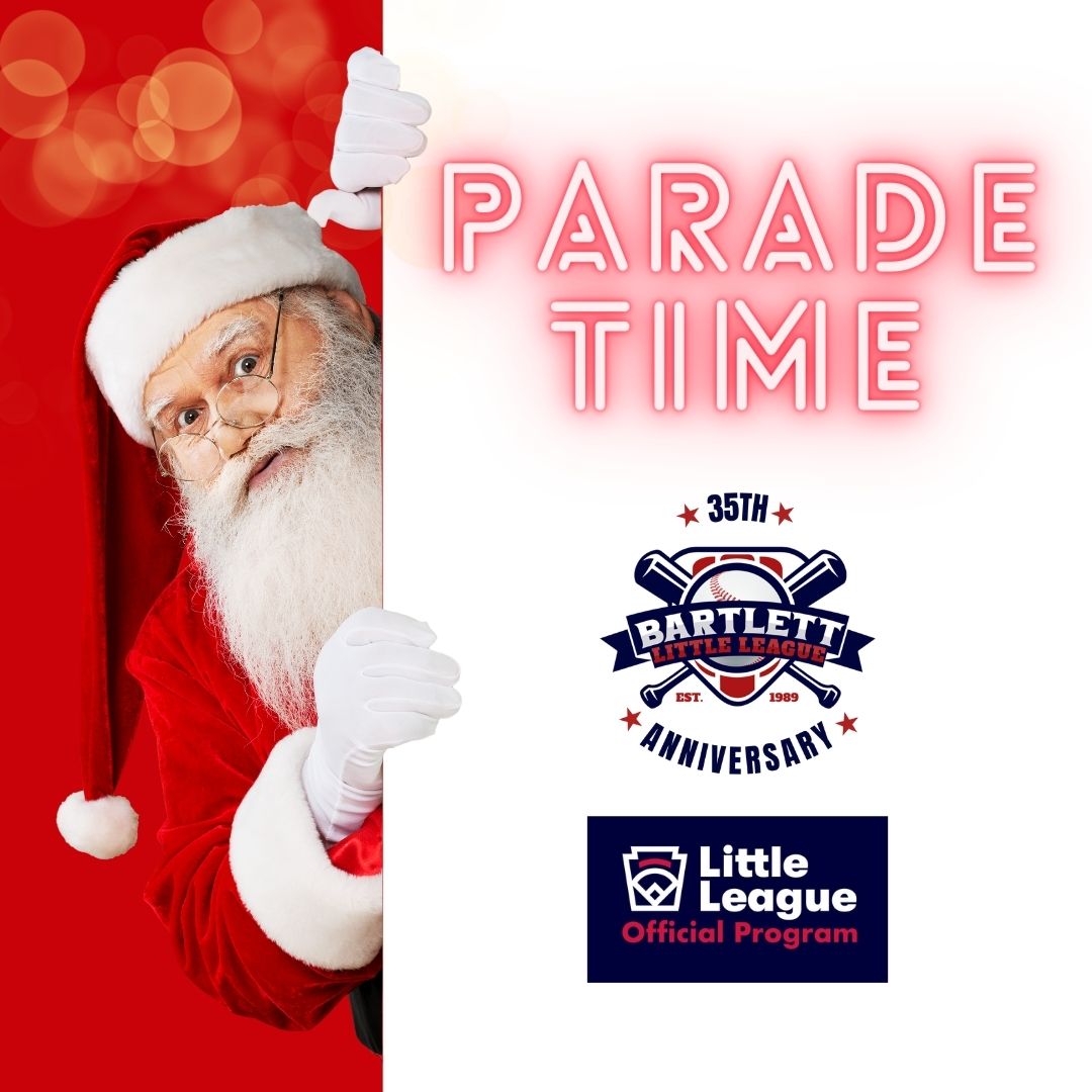 Tomorrow is THE DAY - BLL in the Bartlett Christmas Parade!
Arrive between 2 – 3 pm at the Staging Area.
Float Judging begins at 2:30 pm.
The parade begins at 4 pm.
Wear your BLL jersey and comfortable walking shoes.  Stay warm!