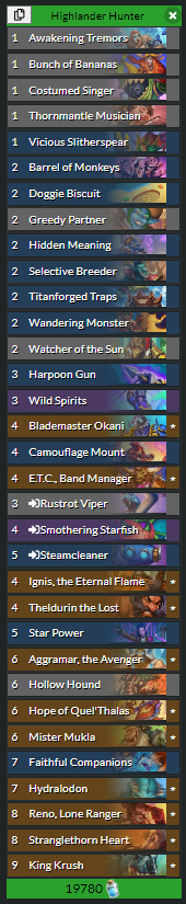 Early légende en Chasseur Highlander ! Un plaisir à jouer avec cette liste...
➡️AAECAR8e6ukD4Z8EiLIEx7IE57kEg8gE0OQEsJMFrqQF/cQF5soF6soFj+QF6OgFre0F3+0F6vIF8/IF5PUFyPYF0vgF0/gF1/kF2IEGkIMGzo4G1I4GrZ4GsJ4Gr6gGAAABA421BP3EBf/hBP3EBc2eBv3EBQAA