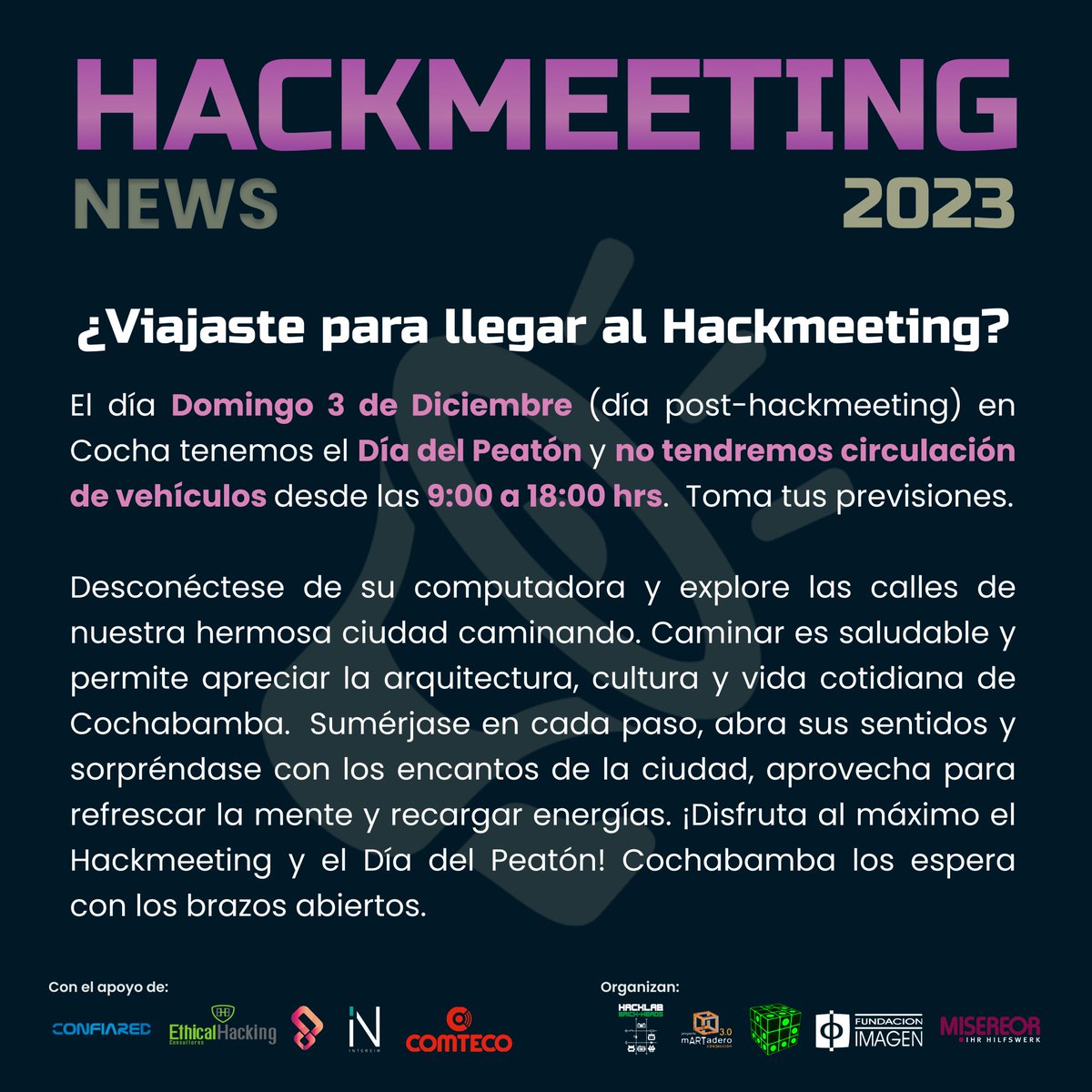 ¡Anuncio #HACKMEETING2023! 

El domingo 3 de diciembre (día posterior al Hackmeeting) en Cocha, celebramos el Día del Peatón, por lo que no habrá circulación de vehículos desde las 9:00 hasta las 18:00 horas. ¡Toma tus previsiones!