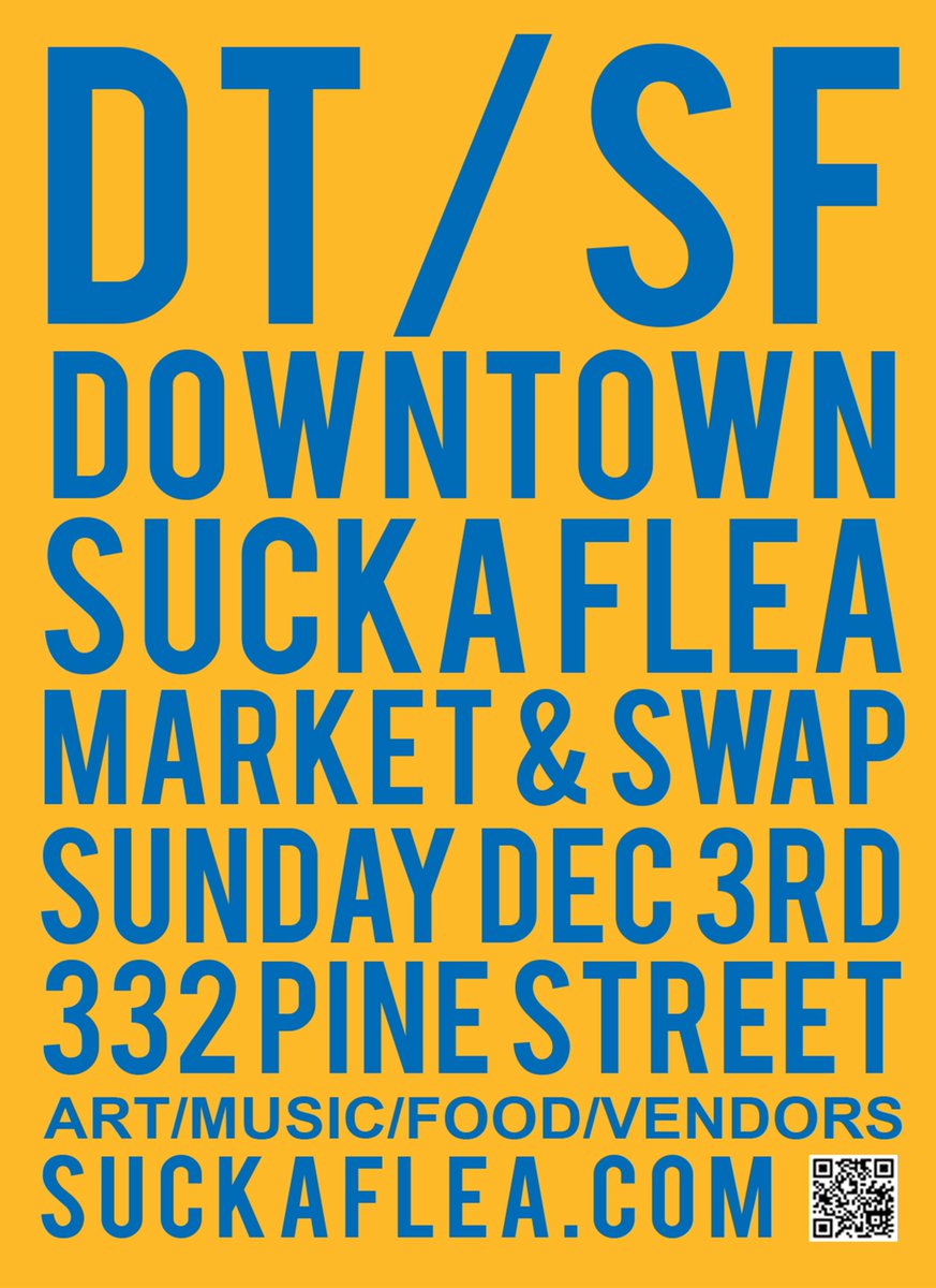 DT/SF IS THIS SUNDAY!
11AM-5PM @ 332 PINE ST
Artists, Vendors, Coffee, Pizza!
SUCKAFLEA.COM