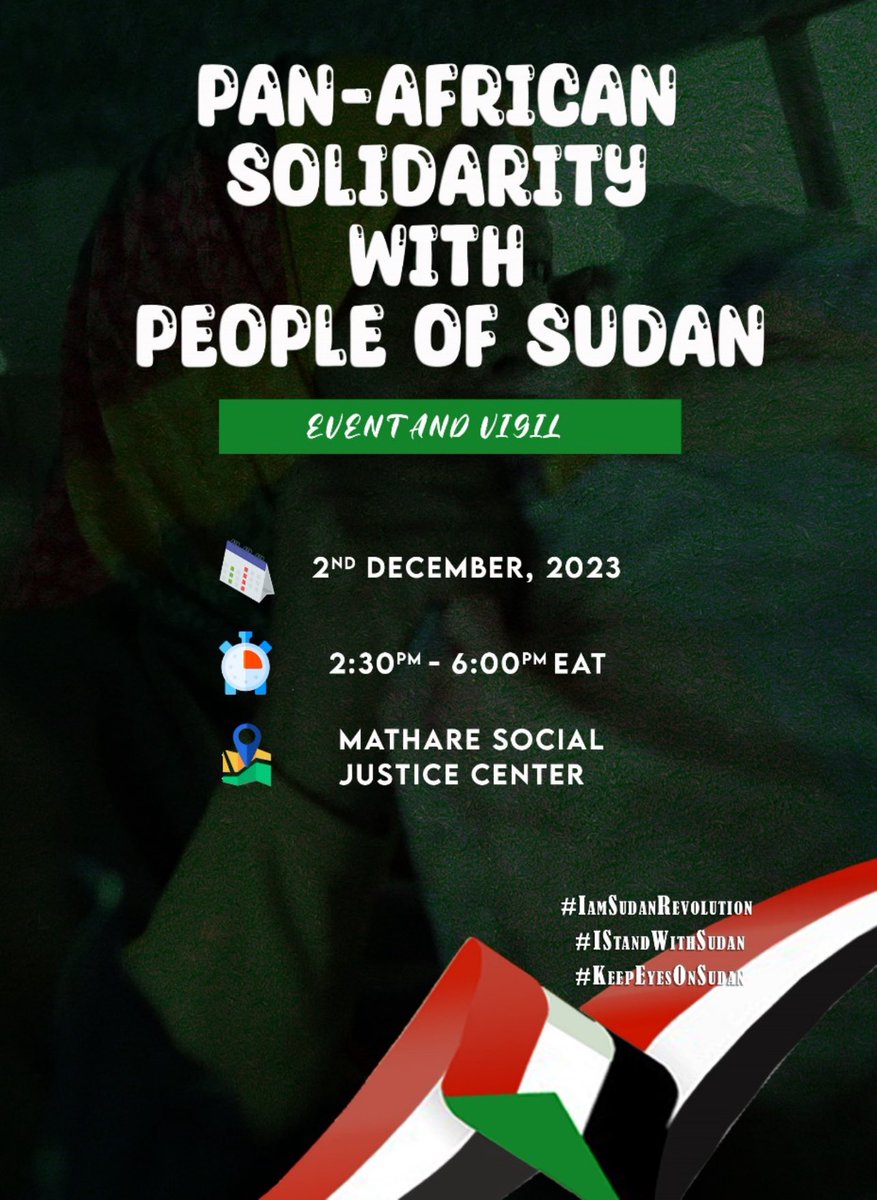 Good morning! Join us for the #SudanSolidarityDay at the Mathare Social Justice Center today(2nd Dec 2023) from 1430 to 1800hrs. Your support and solidarity is absolutely critical! #IamTheSudanRevolution #IstandWithSudan #EndSudanWar #KeepEyesOnSudan #AfricansRising