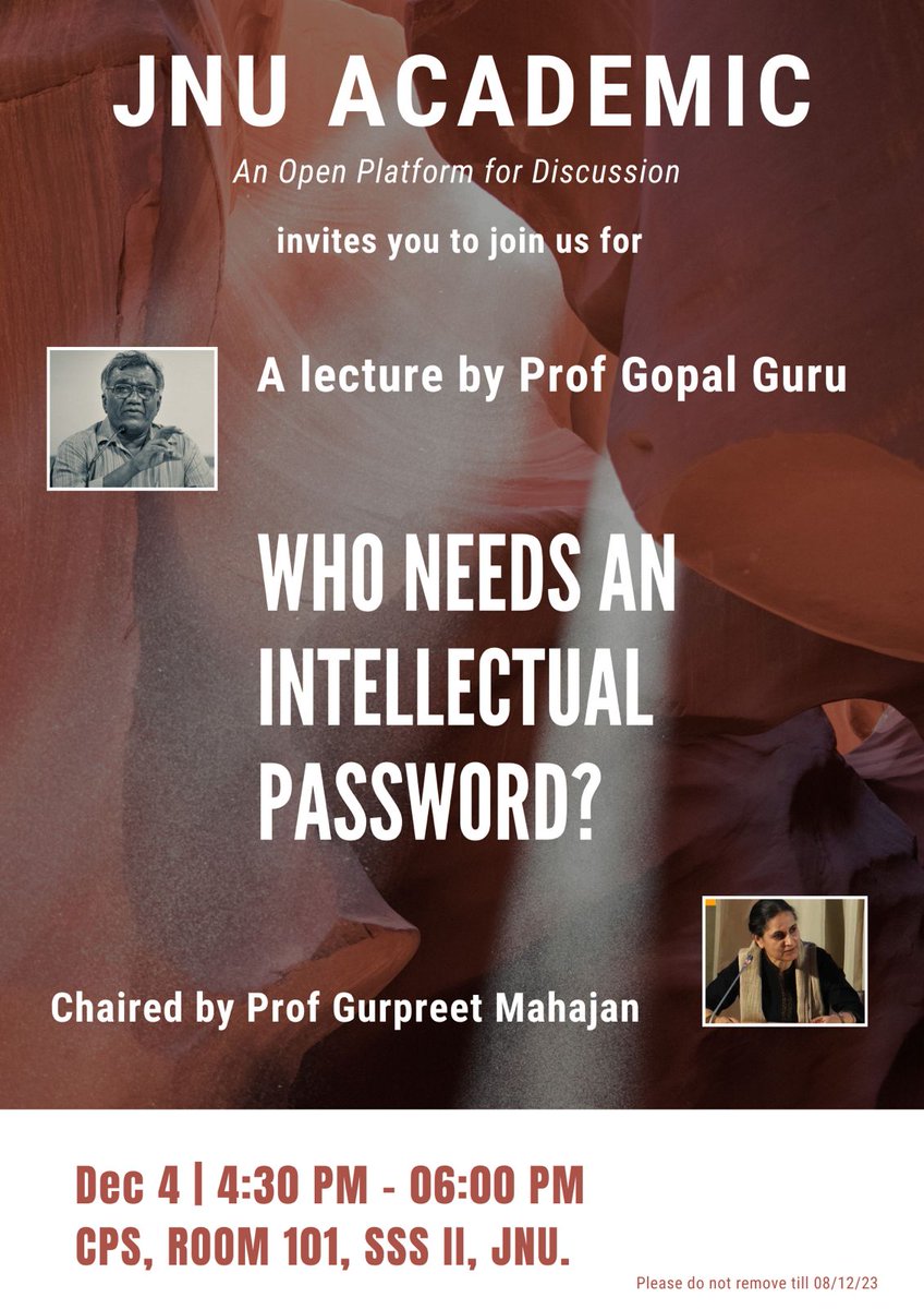 Dear All, We are delighted to extend an invitation to you for a thought-provoking lecture by esteemed Prof. Gopal Guru on the topic, 'Who Needs an Intellectual Password?' The session will be chaired by Prof. Gurpreet Mahajan.