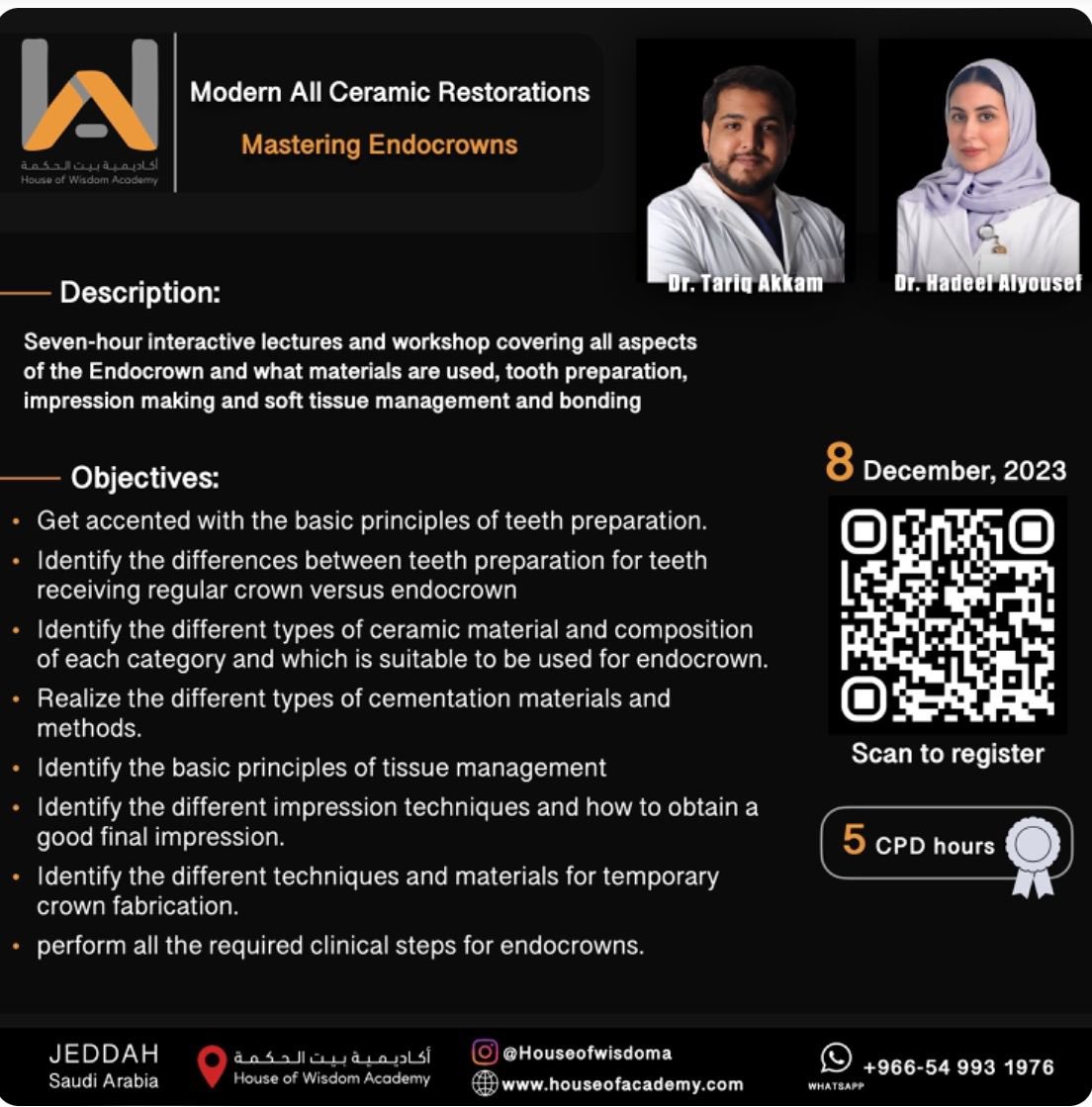 Registration is open 
for the upcoming workshop
(Mastering Endocrown)

Presented by Dr.Hadeel Alyousef and Dr.Tariq Akkam 

Accredited by Schsorg 

For registration :

houseofacademy.com/courses/41