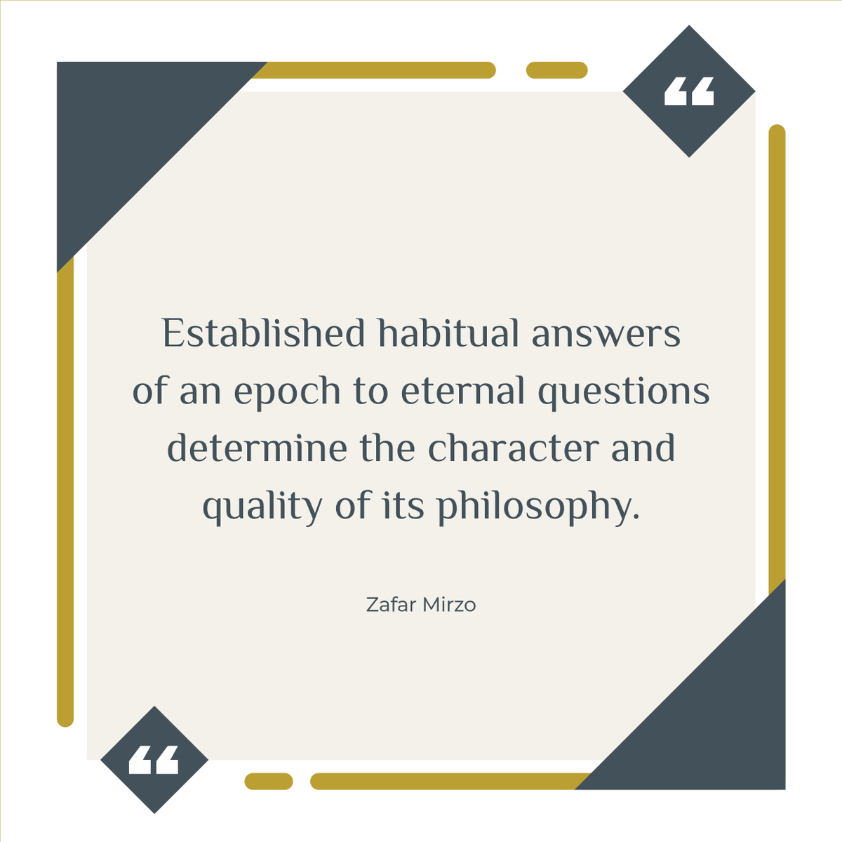 Lafeum_en's tweet photo. Established habitual answers of an epoch to eternal questions determine the character and quality of its philosophy.
@zafarmirzo https://t.co/BRvm817RDv