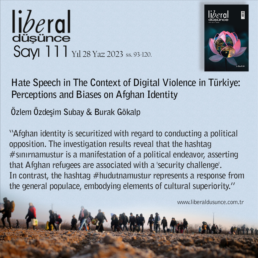 'Hate Speech in The Context of Digital Violence in Türkiye: Perceptions and Biases on Afghan Identity' Özlem Özdeşim Subay - Burak Gökalp
Liberal Düşünce, Sayı 111, Yaz 2023, ss. 93-120.
✔️liberaldusunce.com.tr/hate-speech-in…
#AfghanRefugees #HateSpeech #SocialNetworkAnalysis #HashtagAnalysis