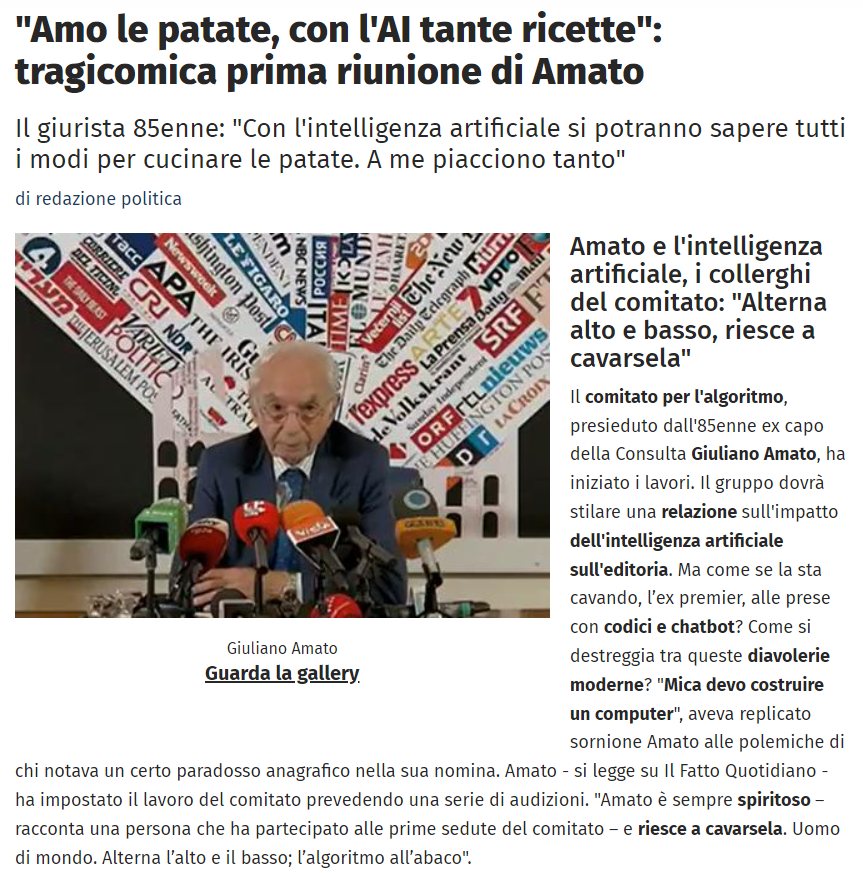 CrazyItalianPol's tweet photo. Former PM Giuliano Amato, head of the AI committee, explains how artificial intelligence will help: "I really like potatoes. Thanks to AI, in a few moments a journalist will be able to know all the ways I can cook them, so he can enrich his reportage."

Dec 1, 2023 https://t.co/GcFo9mVTtA