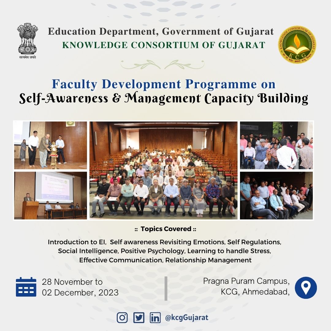 Faculty Development Programme on Self-Awareness & Management Capacity Building which covers a comprehensive range of topics, including Emotional Intelligence, Stress management & Effective Communication. These elements contribute significantly to personal and professional growth.